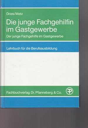 Seller image for Die jungen Fachgehilfin im Gastgewerbe. Lehrbuch fr die Berufausbildung ( Grundstufe und Fachstufe). for sale by Ant. Abrechnungs- und Forstservice ISHGW