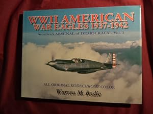 Seller image for WWII American War Eagles. 1937-1942. America's Arsenal of Democracy - Vol. 1. for sale by BookMine