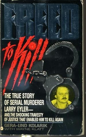 Imagen del vendedor de Freed to Kill - The true story of serial murderer Larry Eyler a la venta por Librairie Le Nord