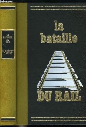 Image du vendeur pour LA BATAILLE DU RAIL mis en vente par Le-Livre