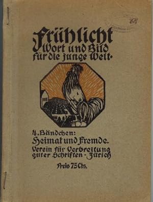 Bild des Verkufers fr Frhlicht. Wort und Bild fr die junge Welt. 4. Bndchen: Heimat und Fremde. zum Verkauf von Antiquariat Appel - Wessling