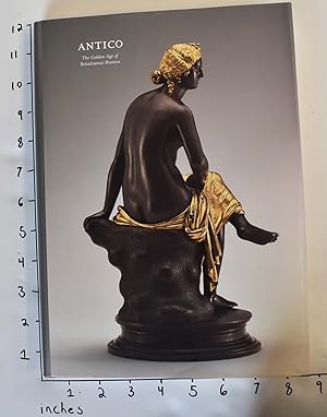 Seller image for Antico: The Golden Age of Renaissance Bronzes for sale by Mullen Books, ABAA