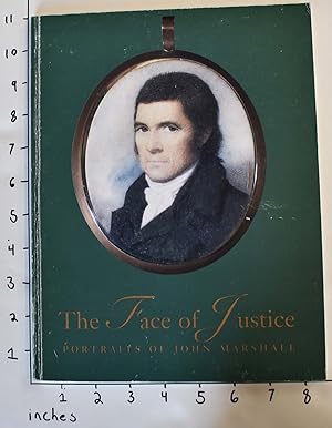 Seller image for The Face of Justice: Portraits of John Marshall for sale by Mullen Books, ABAA