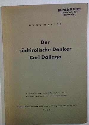 Bild des Verkufers fr Der Sdtirolische Denker Carl Dallago. Die Mystik seines Schrifttums. zum Verkauf von Antiquariat Trger