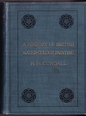 Seller image for A HISTORY OF BRITISH WATER COLOUR PAINTING: With a Biographical List of Painters for sale by Waugh Books