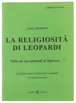 Seller image for LA RELIGIOSITA' DI LEOPARDI. Qualche nota su Giacomo Leopardi e il cristianesimo.: for sale by Bergoglio Libri d'Epoca