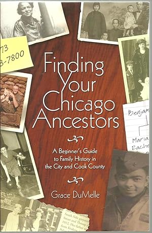 Immagine del venditore per Finding Your Chicago Ancestors: A Beginner's Guide to Family History in the City and Cook County venduto da Sabra Books