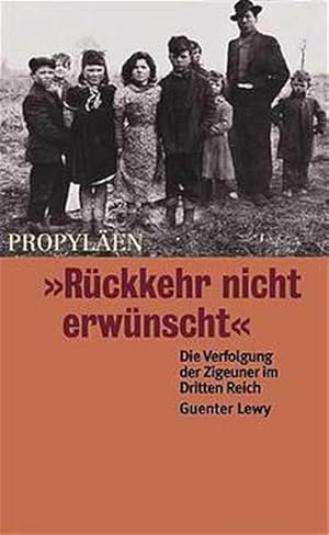 Bild des Verkufers fr Rckkehr nicht erwnscht Die Verfolgung der Zigeuner im Dritten Reich zum Verkauf von antiquariat rotschildt, Per Jendryschik