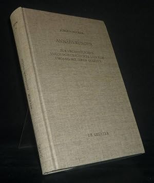 Annäherungen. Zur urchristlichen Theologiegeschichte und zum Umgang mit ihren Quellen. Ausgewählt...