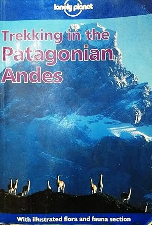Seller image for Trekking in the Patagonian Andes. With illustrated flora and fauna section for sale by Librera Monte Sarmiento