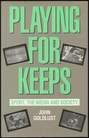 Bild des Verkufers fr Playing for keeps : sport, the media and society. zum Verkauf von Lost and Found Books