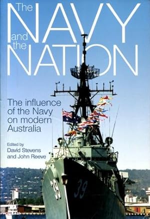 The Navy And the Nation : The Influence of the Navy on Modern Australia