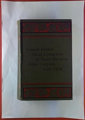 Image du vendeur pour The Worlds Workers. Volume 1: General Gordon - David Livingstone - Sir Henry Havelock - Colin Campell - Lord Clyde mis en vente par biblion2