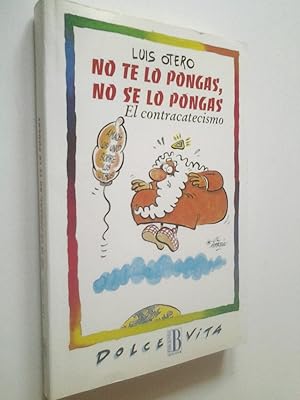Seller image for No te lo pongas, no se lo pongas. El contracatecismo for sale by MAUTALOS LIBRERA
