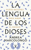 La lengua de los dioses: Nueve razones para amar el griego