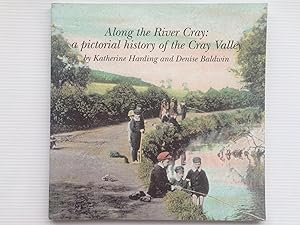 Imagen del vendedor de Along the River Cray: A Pictorial History of the Cray Valley a la venta por Beach Hut Books