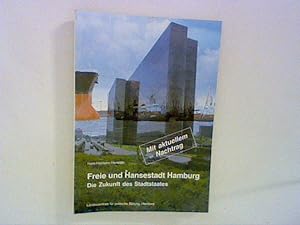 Seller image for Freie und Hansestadt Hamburg. Die Zukunft des Stadtstaates for sale by ANTIQUARIAT FRDEBUCH Inh.Michael Simon