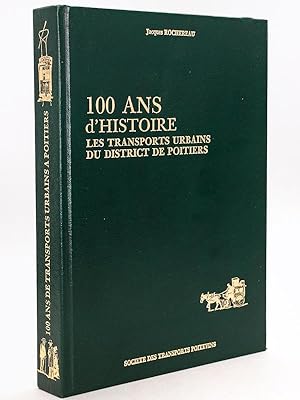 Image du vendeur pour 100 ans de transports urbains dans le district de Poitiers [ Edition originale ] mis en vente par Librairie du Cardinal