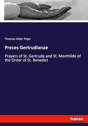 Seller image for Preces Gertrudianae : Prayers of St. Gertrude and St. Mechtilde of the Order of St. Benedict for sale by AHA-BUCH GmbH