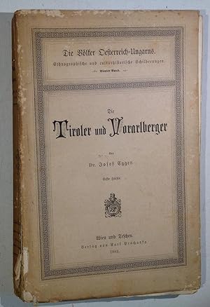 Die Tiroler und Vorarlberger. Erste und zweite Hälfte - Die Völker Oesterreich-Ungarns, Vierter Band