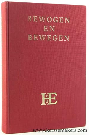 Bild des Verkufers fr Bewogen en bewegen. De historicus in het spanningsveld tussen economie en cultuur. zum Verkauf von Emile Kerssemakers ILAB