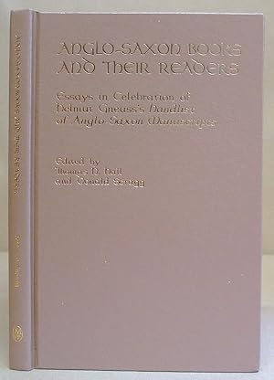 Bild des Verkufers fr Anglo Saxon Books And Their Readers - Essays In Celebration Of Helmut Gneuss's 'Handlist Of Anglo Saxon Manuscripts' zum Verkauf von Eastleach Books