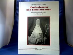 Klosterfrauen und Säkularisation : Prämonstratenserinnen im Rheinland. Düsseldorfer Schriften zur...