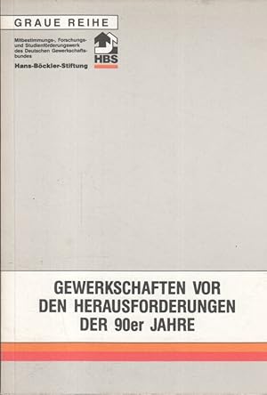Gewerkschaften vor den Herausforderungen der 90er [neunziger] Jahre / [Hrsg.: Hans-Böckler-Stiftu...