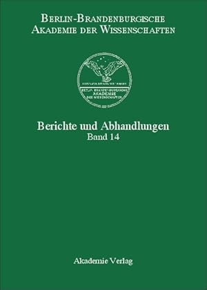 Seller image for Berlin-Brandenburgische Akademie der Wissenschaften: Berichte und Abhandlungen, Bd. 14 for sale by Bcher bei den 7 Bergen