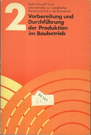 Vorbereitung und Durchführung der Produktion im Baubetrieb. Krehl-Mausolf-Tesch. [Autorenkollekti...