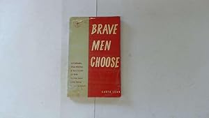 Immagine del venditore per Brave Men Choose venduto da Goldstone Rare Books