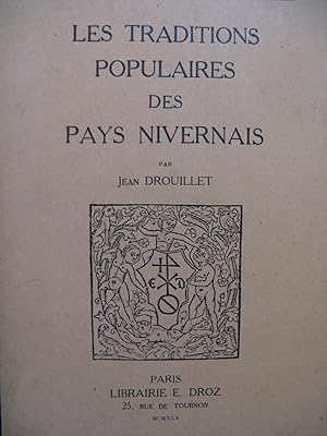 Imagen del vendedor de DROUILLET Jean Les Traditions Populaires des Pays Nivernais 1945 a la venta por partitions-anciennes