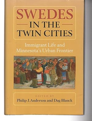 Swedes in the Twin Cities : Immigrant Life and Minnesota's Urban Frontier