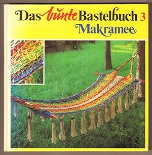 Image du vendeur pour Das bunte Bastelbuch. Teil 3: Makramee. mis en vente par Antiquariat Neue Kritik
