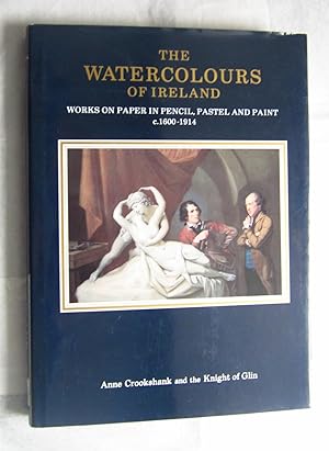Imagen del vendedor de The Watercolours of Ireland: Works on Paper in Pencil, Pastel and Paint, C.1600-1914 a la venta por anglimm books