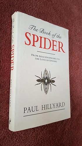 Seller image for THE BOOK OF THE SPIDER - From Arachnophobia to Love of Spiders for sale by Ron Weld Books