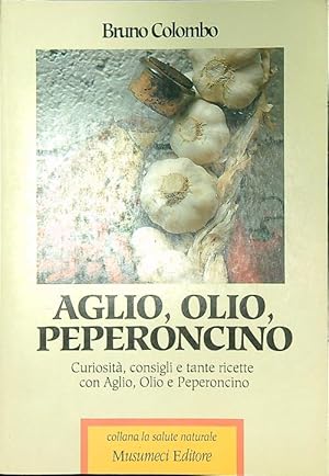 Bild des Verkufers fr Aglio olio peperoncino zum Verkauf von Librodifaccia