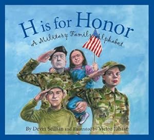 Imagen del vendedor de H Is for Honor: A Millitary Family Alphabet (Hardback or Cased Book) a la venta por BargainBookStores