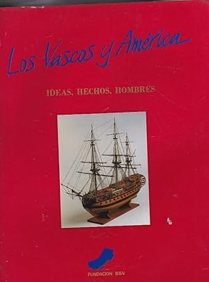 Imagen del vendedor de Los Vascos y Amrica. Ideas, hechos, hombres a la venta por LIBRERA GULLIVER