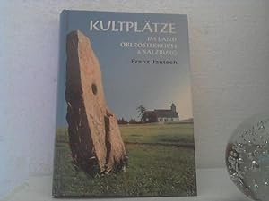 Kultplätze im Land Oberösterreich und Salzburg. - Band 2 [Der Reihe "Kultplätze].