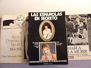 Imagen del vendedor de HABLA LA MUJER+LAS ESPAOLAS EN SECRETO+EL SECTOR DOMSTICO ESPAOL a la venta por Libros Dickens
