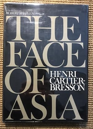 The Face of Asia. Introduction by Robert Shaplen.