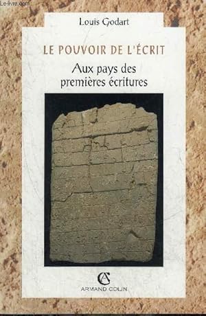 Bild des Verkufers fr LE POUVOIR DE L'ECRIT AU PAYS DES PREMIERES ECRITURES - COLLECTION CIVILISATIONS. zum Verkauf von Le-Livre