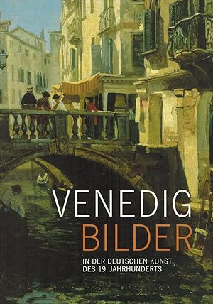 Bild des Verkufers fr Venedig Bilder in der deutschen Kunst des 19. Jahrhunderts zum Verkauf von Paderbuch e.Kfm. Inh. Ralf R. Eichmann