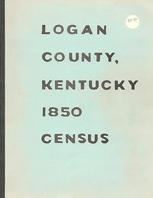 Seller image for LOGAN COUNTY, KENTUCKY 1850 CENSUS. for sale by Legacy Books