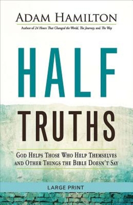 Image du vendeur pour Half Truths: God Helps Those Who Help Themselves and Other Things the Bible Doesn't Say (Paperback or Softback) mis en vente par BargainBookStores