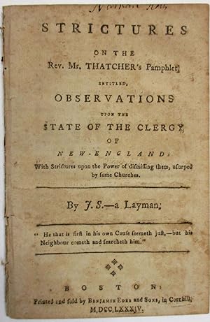 STRICTURES ON THE REV. MR. THATCHER'S PAMPHLET ENTITLED, OBSERVATIONS UPON THE STATE OF THE CLERG...