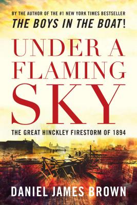 Seller image for Under a Flaming Sky: The Great Hinckley Firestorm of 1894 (Paperback or Softback) for sale by BargainBookStores