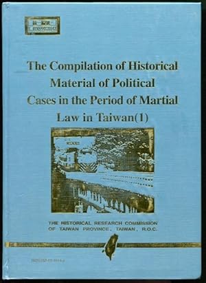 The compilation of historical material of political cases in the period of martial law in Taiwan (1)