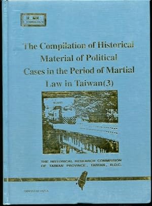 The compilation of historical material of political cases in the period of martial law in Taiwan (3)